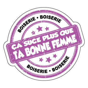 LE STICKER CA SUCE PLUS QUE TA BONNE FEMME
